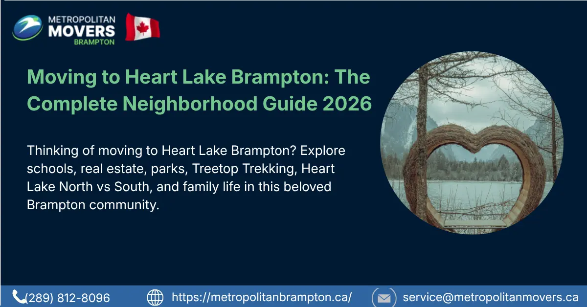 Moving to Heart Lake Brampton Everything You Need to Know Before You Arrive